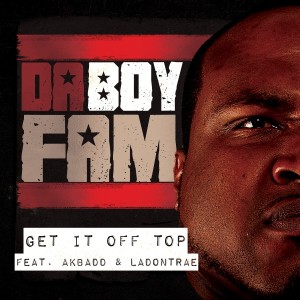 收听DaBoyFam的Get It off Top (Explicit)歌词歌曲
