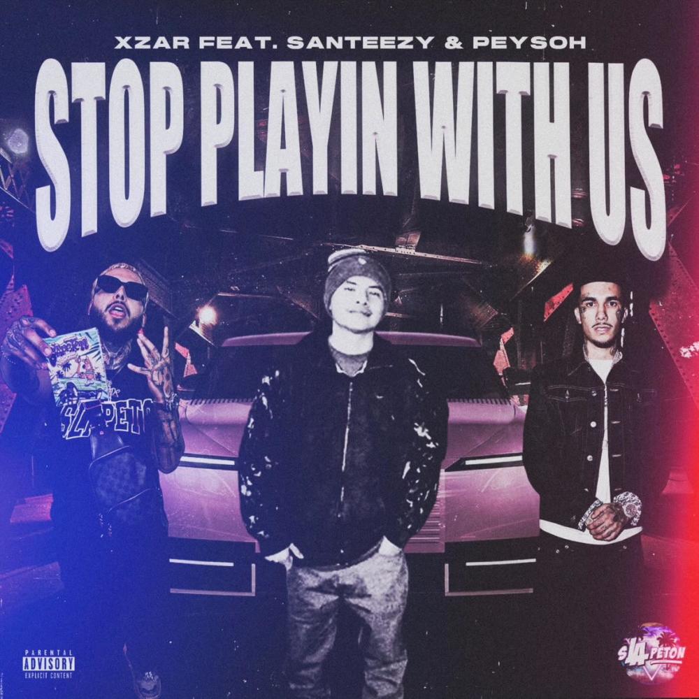 Stop Playing With Us (feat. Santeezy) (Explicit)