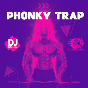 Phonky Trap (Gym Badass Motivation, Midnight Drift Phonk) dari Dj Dimension EDM