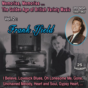 อัลบัม Memories, Memories... The Golden Age of British Variety Music 20 Vol. 1950-1962 Vol. 2 : Frank Ifield (25 Successes) ศิลปิน Frank Ifield