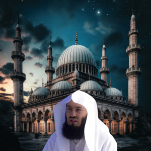 Mufti Menk Prepares you Mentally for Meeting with God dari Sheikh Maher Al Muaiqly