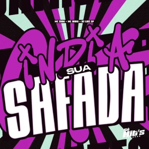 Dengarkan lagu India Sua Safada (Explicit) nyanyian DJ LUIZ SP dengan lirik