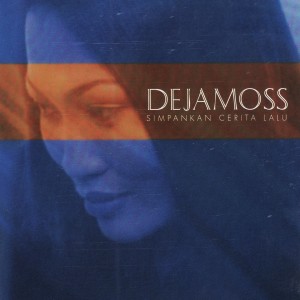 Album Simpankan Cerita Lalu oleh Deja Moss