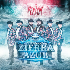 收聽Norteñisimo Zierra Azul的El Perdón歌詞歌曲