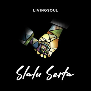 Dengarkan lagu Slalu Serta nyanyian Living Soul dengan lirik