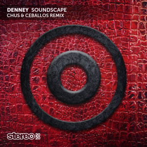 Album Soundscape (Chus & Ceballos Remix) oleh Denney