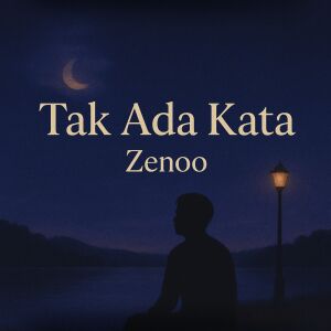 Listen to Tak Ada Kata (Explicit) song with lyrics from Zenoo
