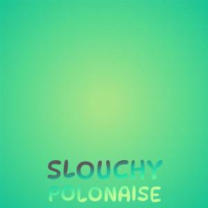 อัลบัม Slouchy Polonaise ศิลปิน Various