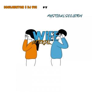 收听soulmentor的Wife Material (feat. Mystical Skeleton)歌词歌曲