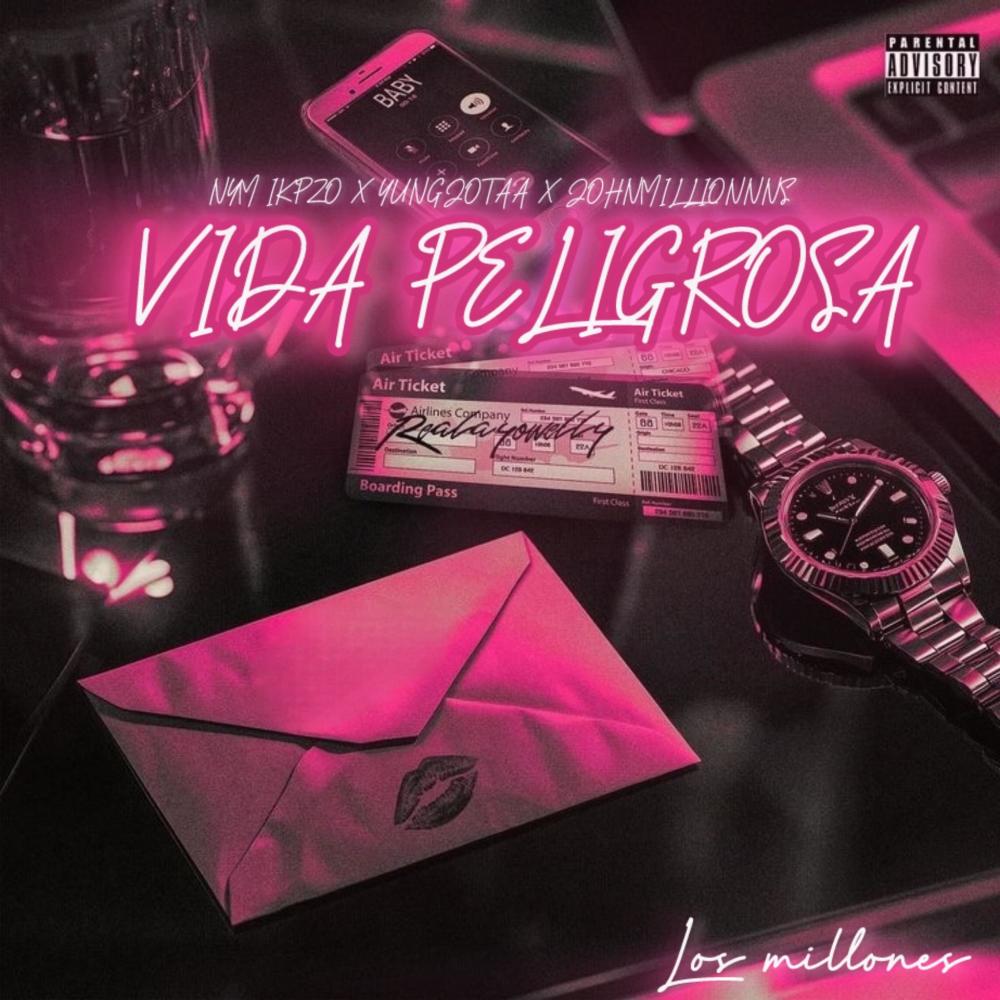 VIDA PELIGROSA (feat. YUNGJOTAA & JOHNMILLIONNNS)