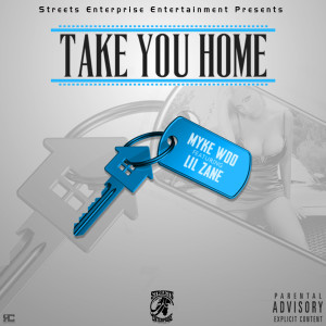 Dengarkan lagu Take You Home (feat. Lil Zane) (Explicit) nyanyian Myke Woo dengan lirik