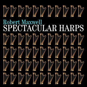 Robert Maxwell的專輯Spectacular Harps