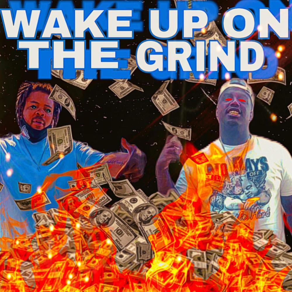 Wake Up On The Grind (feat. KG) (Explicit)