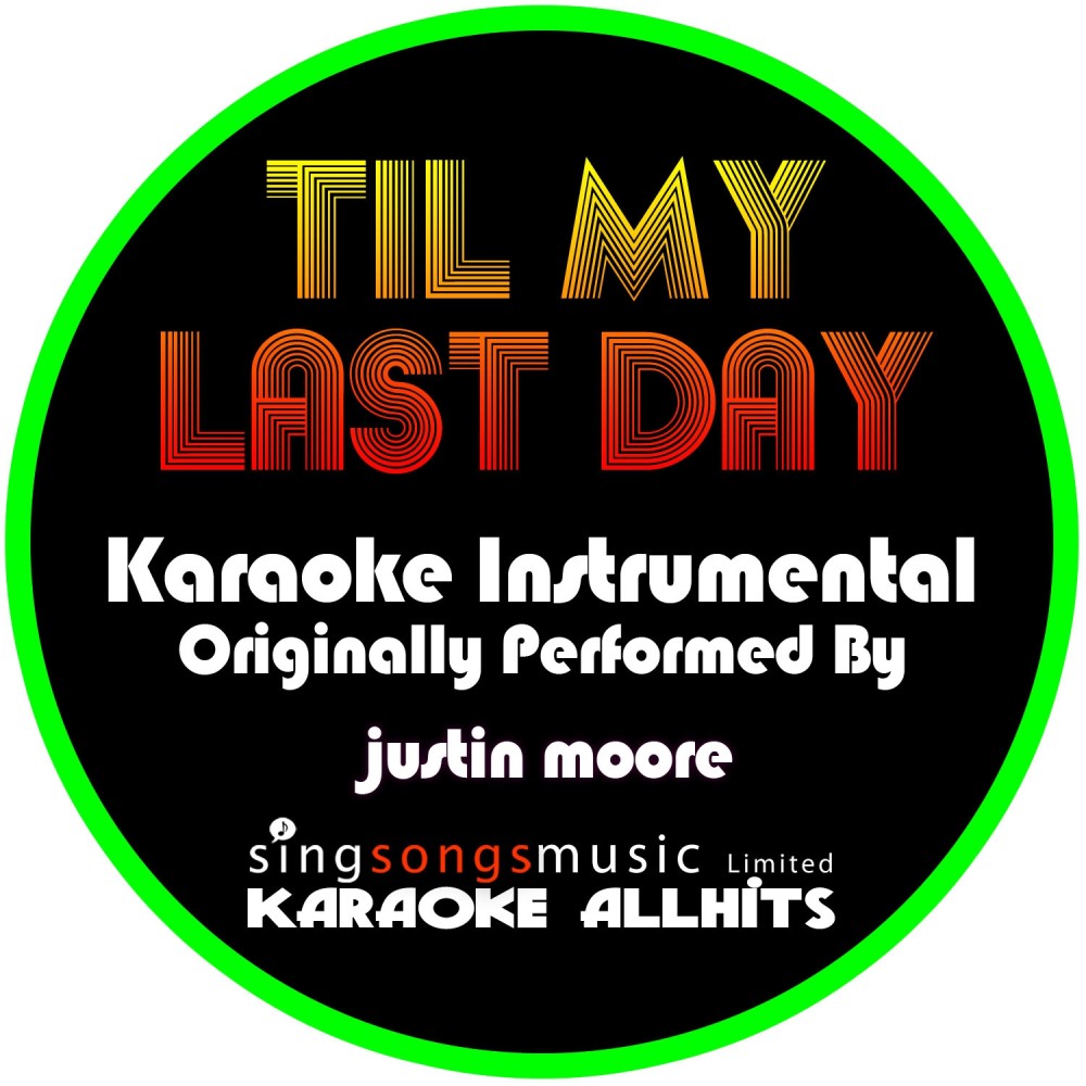 Til My Last Day (Originally Performed By Justin Moore) [Instrumental Version] (Instrumental Version)