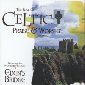 Eden's Bridge的專輯Celtic Praise And Worship