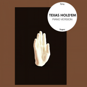 Flying Fingers的專輯TEXAS HOLD 'EM (Piano Version)