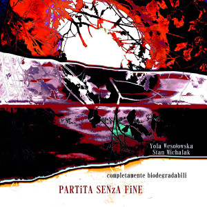 Album Partita senza fine (Completamente biodegradabili) from Yola Wesolowska
