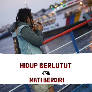 Hidup Berlutut Atau Mati Berdiri dari Lukanegara