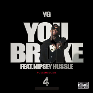 ดาวน์โหลดและฟังเพลง You Broke (Album Version|Explicit) พร้อมเนื้อเพลงจาก YG