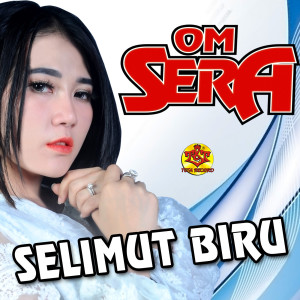 Om Sera的专辑Selimut Biru (feat. Via Vallen)