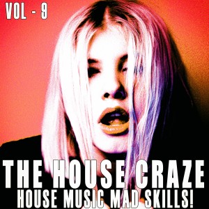 อัลบัม The House Craze, Vol. 9 ศิลปิน Various Artists