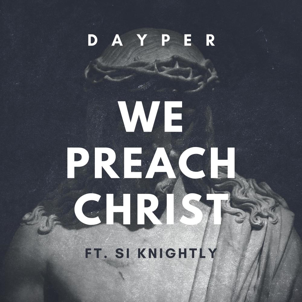 We Preach Christ (feat. Si Knightly)