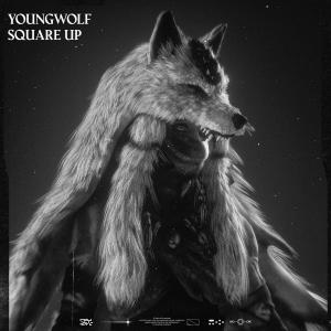 收聽youngwolf的Square Up (Explicit)歌詞歌曲