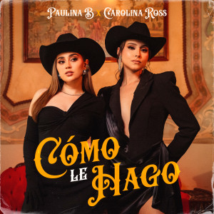 收聽Paulina B的Cómo le Hago歌詞歌曲