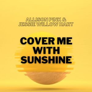 收听Allison Pink的Cover Me with Sunshine (Instrumental)歌词歌曲