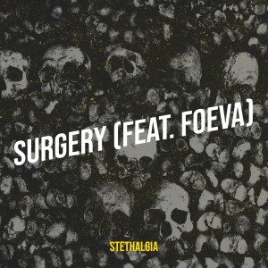 Listen to Surgery song with lyrics from Stethalgia