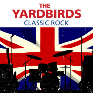 The Yardbirds的专辑The Yardbirds - Classic Rock