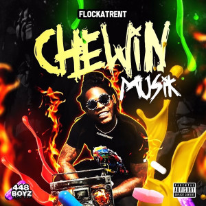 Dengarkan Chewin & Poppin (Remix) (Explicit) (Remix|Explicit) lagu dari FlockaTrent dengan lirik