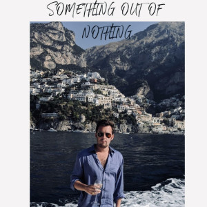 ดาวน์โหลดและฟังเพลง Something out of Nothing พร้อมเนื้อเพลงจาก Hunter Bouchard