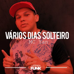 MC YAN的專輯Vários Dias Solteiro (Explicit)