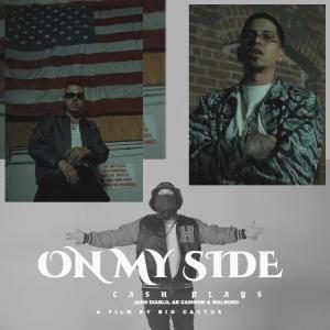 ดาวน์โหลดและฟังเพลง ON MY SIDE (feat. Jahs Diablo, AB Cashinn & Malboro) (Explicit) พร้อมเนื้อเพลงจาก CASH PLAYS