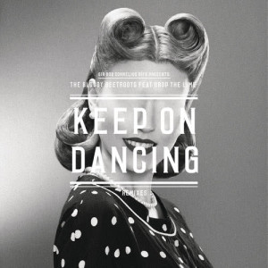 收聽The Bloody Beetroots的Keep On Dancing (Angger Dimas Dub Remix)歌詞歌曲