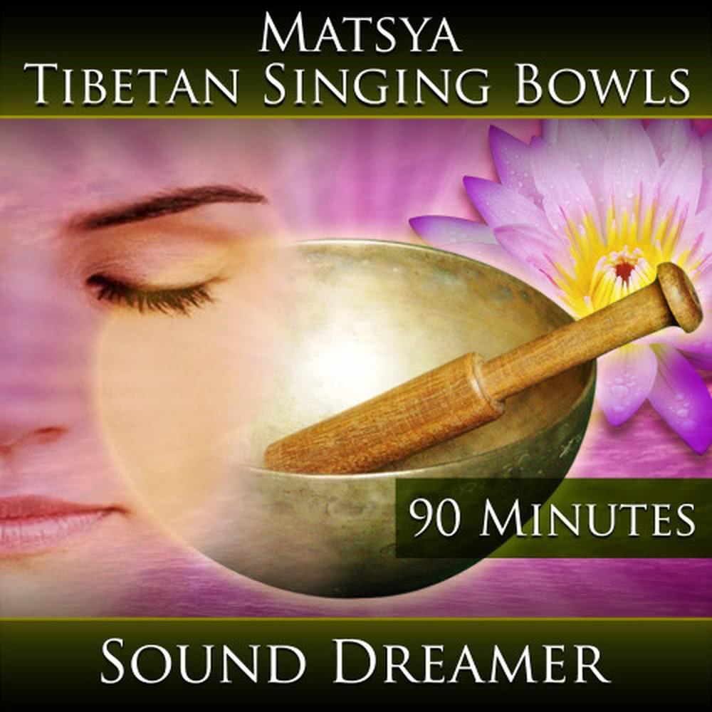 Matsya - Tibetan Singing Bowls - 90 Minutes