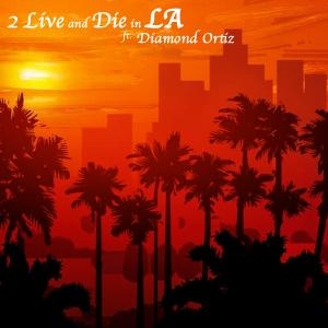 收聽Disko Boogie的2 Live and Die in LA (feat. Diamond Ortiz & Mac Lucci) (Explicit)歌詞歌曲