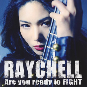 Raychell的專輯Are you ready to FIGHT