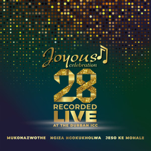 Joyous Celebration的專輯Joyous Celebration 28 (Live at the Durban Icc)