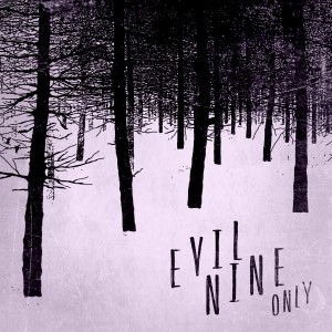 Evil Nine的專輯Only