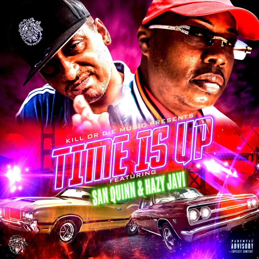 Time Is Up (feat. San Quinn & Hazy Javi) (Explicit)