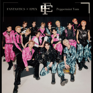 FANTASTICS from EXILE TRIBE的專輯Peppermint Yum