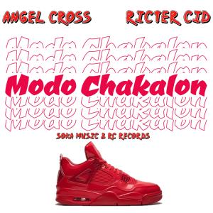 收聽Angel Cross的Modo Chakalon (feat. Ricter & Dj Effy)歌詞歌曲