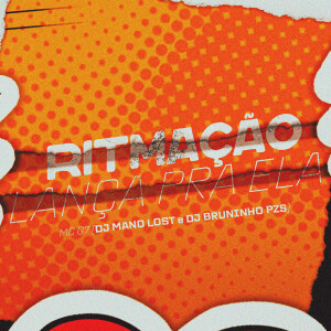 Dj Bruninho Pzs的專輯Ritmação Lança pra Ela (Explicit)