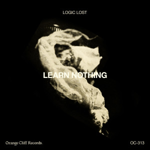 ดาวน์โหลดและฟังเพลง Learn Nothing พร้อมเนื้อเพลงจาก Logic Lost