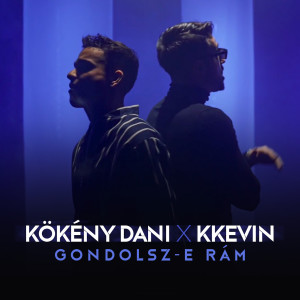 收聽Kökény Dani的Gondolsz-e rám (2023)歌詞歌曲