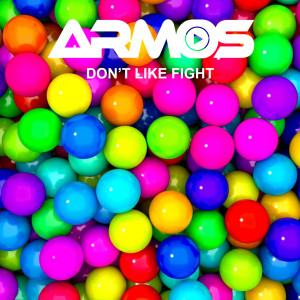 Armos的专辑Don't Like Fight
