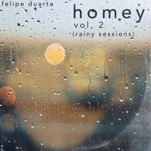 Felipe Duarte的專輯Homey, Vol. 2 (Rainy Sessions)