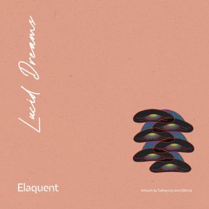 Elaquent的專輯Lucid Dreams